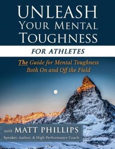 Cover for Matt Phillips · Unleash Your Mental Toughness (For Athletes) (Paperback Bog) (2015)