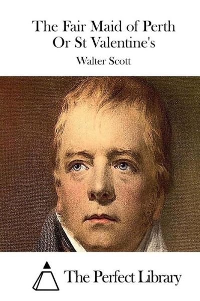 Cover for Walter Scott · The Fair Maid of Perth or St Valentine's (Paperback Bog) (2015)