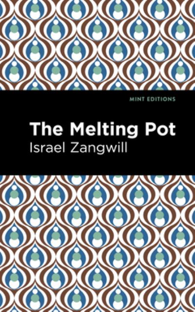 Cover for Israel Zangwill · The Melting Pot - Mint Editions (Gebundenes Buch) (2022)