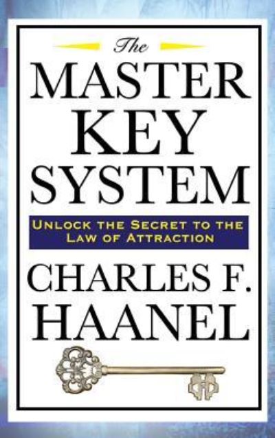 Cover for Charles F Haanel · The Master Key System (Hardcover Book) (2018)