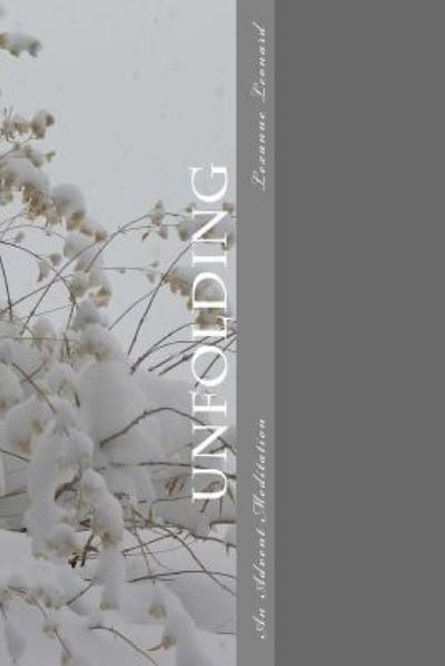 Unfolding - Lexanne Leonard - Książki - Createspace Independent Publishing Platf - 9781517248024 - 8 października 2015