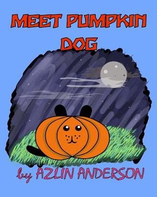 Cover for Azlin Anderson · Meet Pumpkin Dog (Paperback Bog) (2018)