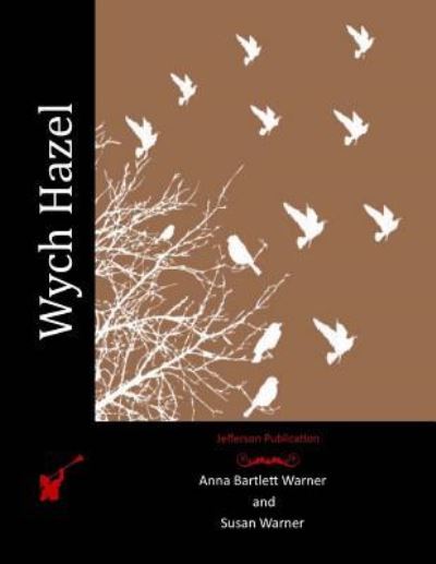 Cover for Anna Bartlett Warner · Wych Hazel (Paperback Book) (2015)