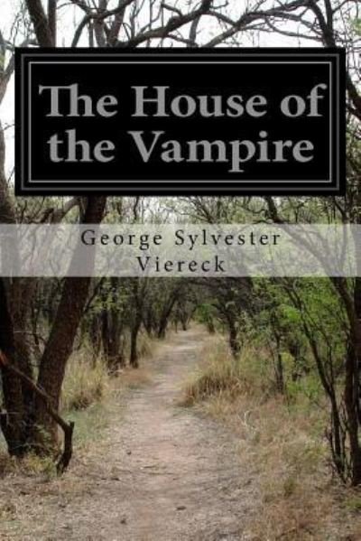 Cover for George Sylvester Viereck · The House of the Vampire (Paperback Book) (2015)