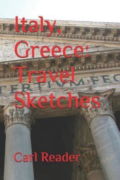 Italy, Greece - Carl Reader - Books - Independently Published - 9781519062024 - November 25, 2016