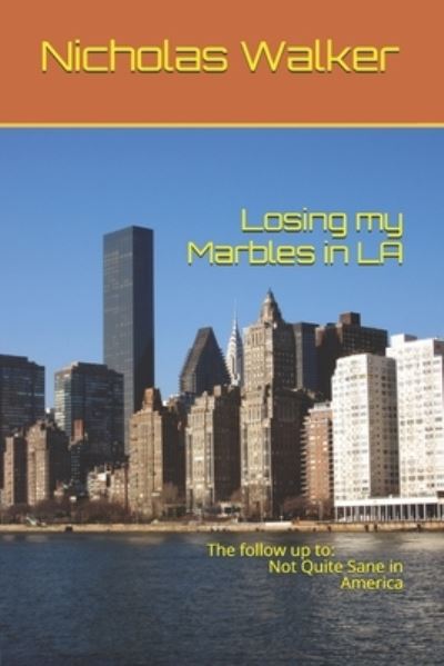 Cover for Nicholas Walker · Losing my Marbles in LA : The Follow up to (Pocketbok) (2016)