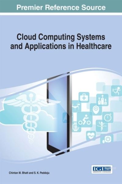 Cover for Chintan M. Bhatt · Cloud Computing Systems and Applications in Healthcare (Hardcover Book) (2016)