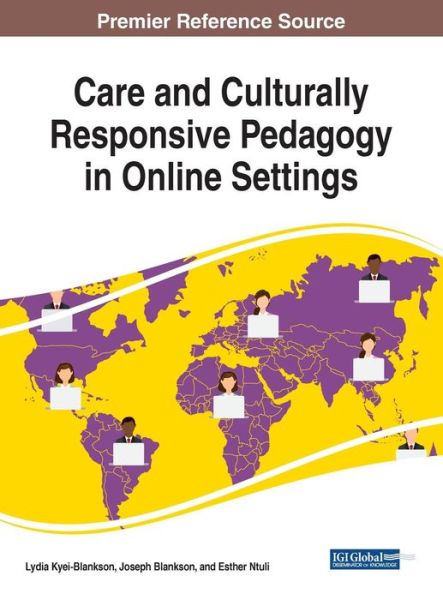Care and Culturally Responsive Pedagogy in Online Settings - - Books - IGI Global - 9781522578024 - April 19, 2019