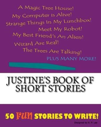 K P Lee · Justine's Book Of Short Stories (Paperback Bog) (2015)