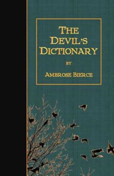 The Devil's Dictionary - Ambrose Bierce - Books - Createspace Independent Publishing Platf - 9781523485024 - January 19, 2016
