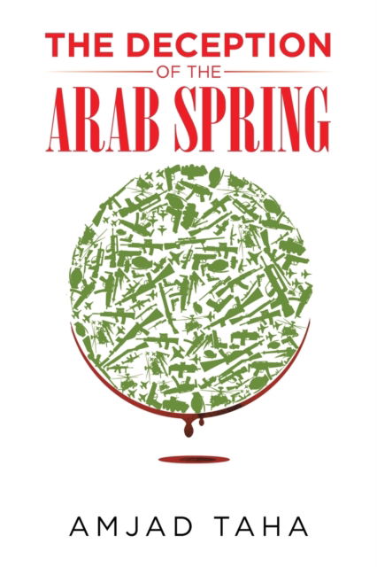 Cover for Amjad Taha · The Deception of the Arab Spring (Pocketbok) (2016)