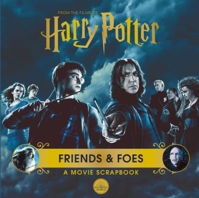 Cover for Warner Bros. · Harry Potter – Friends &amp; Foes: A Movie Scrapbook (Inbunden Bok) (2022)