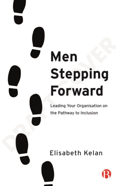 Cover for Kelan, Elisabeth (University of Essex) · Men Stepping Forward: Leading Your Organization on the Path to Inclusion (Pocketbok) (2023)