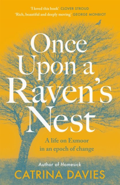 Cover for Catrina Davies · Once Upon a Raven's Nest: a life on Exmoor in an epoch of change (Taschenbuch) (2024)