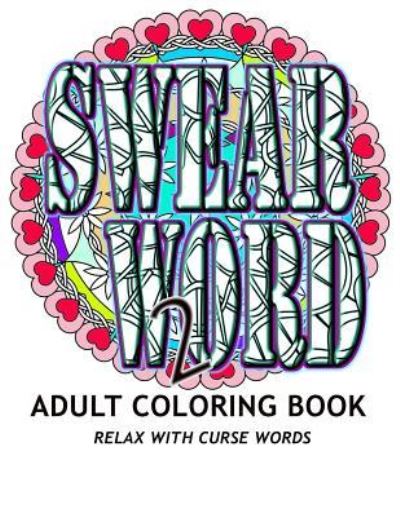 Cover for Adult Coloring Book · Swear Word 2 Adult Coloring Book (Paperback Book) (2016)