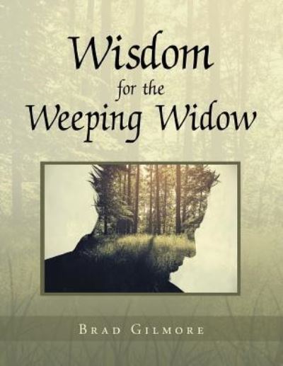 Cover for Brad Gilmore · Wisdom for the Weeping Widow (Paperback Book) (2019)