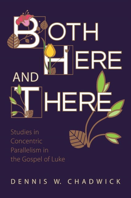 Cover for Dennis W Chadwick · Both Here and There (Paperback Book) (2018)