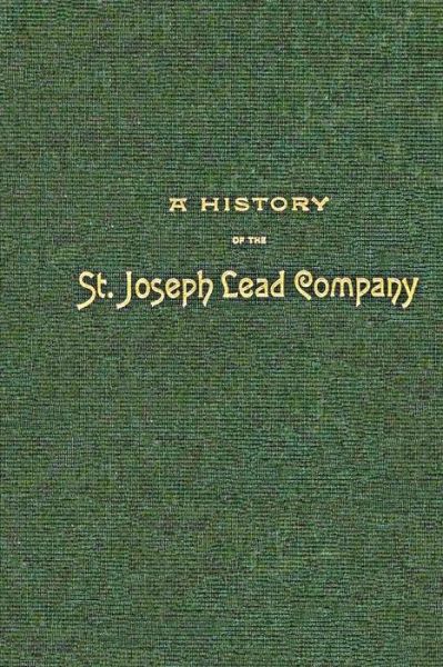 Cover for J Wyman Jones · A History of the St. Joseph Lead Company (Paperback Book) (2016)