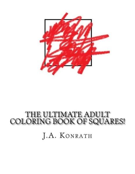 Cover for J A Konrath · The Ultimate Adult Coloring Book of Squares! (Paperback Bog) (2016)