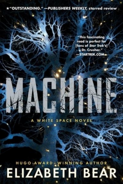 Cover for Elizabeth Bear · Machine: A White Space Novel - White Space (Paperback Book) (2021)