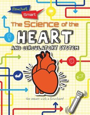 Cover for Louise A Spilsbury · The Science of the Heart and Circulatory System (Paperback Book) (2017)