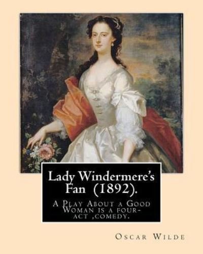 Cover for Oscar Wilde · Lady Windermere's Fan (1892). By (Paperback Book) (2016)