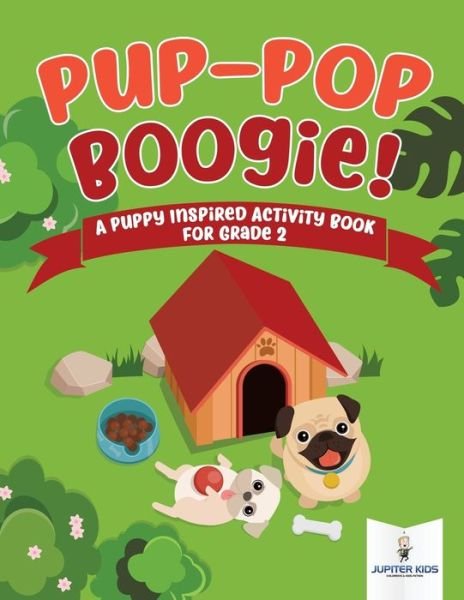Cover for Jupiter Kids · Pup-Pop Boogie! A Puppy Inspired Activity Book for Grade 2 (Paperback Bog) (2018)