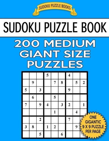 Cover for Sudoku Puzzle Books · Sudoku Puzzle Book 200 Medium Giant Size Puzzles (Paperback Book) (2017)