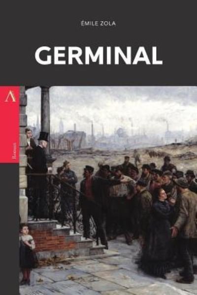 Germinal - Emile Zola - Books - Createspace Independent Publishing Platf - 9781544022024 - March 1, 2017