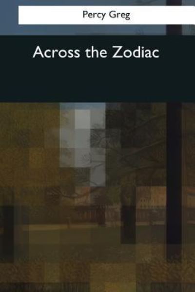 Cover for Percy Greg · Across the Zodiac (Paperback Book) (2017)
