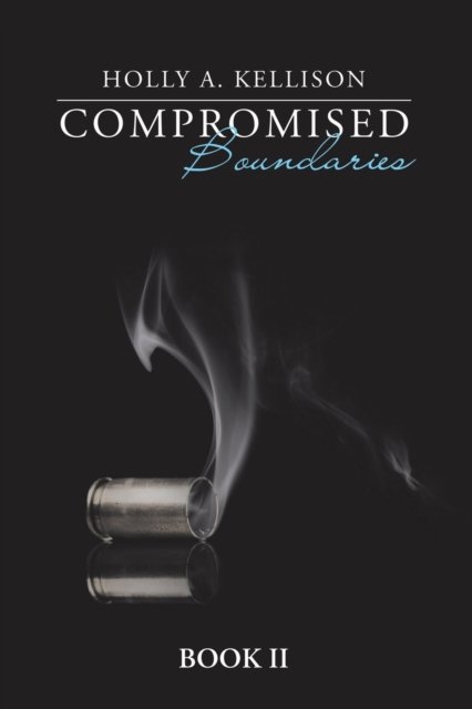 Cover for Holly A Kellison · Compromised Boundaries (Paperback Book) (2018)