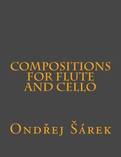 Cover for Ondrej Sarek · Compositions for Flute and Cello (Paperback Book) (2017)