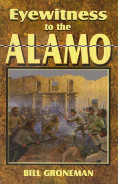 Cover for Bill Groneman · Eyewitness to the Alamo (Taschenbuch) [New edition] (1996)