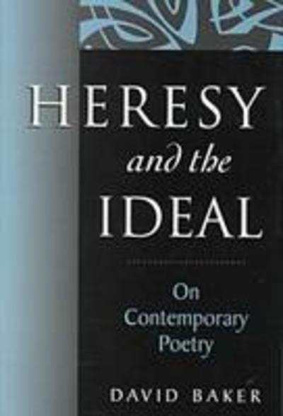 Cover for David Baker · Heresy and the Ideal (Hardcover Book) (2000)