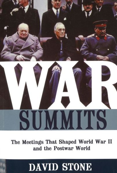 War Summits - David J. A. Stone - Książki - Potomac Books Inc. - 9781574889024 - 1 sierpnia 2006