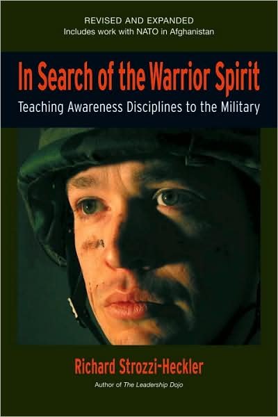 In Search of the Warrior Spirit, Fourth Edition: Teaching Awareness Disciplines to the Green Berets - Richard Strozzi-Heckler - Bøger - North Atlantic Books,U.S. - 9781583942024 - 13. november 2007