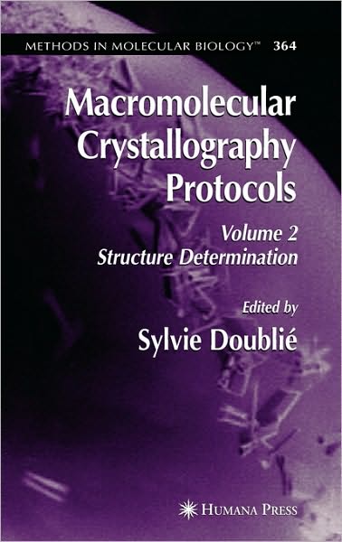 Macromolecular Crystallography Protocols: Structure Determination - Methods in Molecular Biology - Sylvie Doublie - Books - Humana Press Inc. - 9781588299024 - February 5, 2007