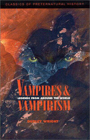 Cover for Dudley Wright · Vampires and Vampirism: Legends from Around the World (Paperback Book) [2nd edition] (2001)