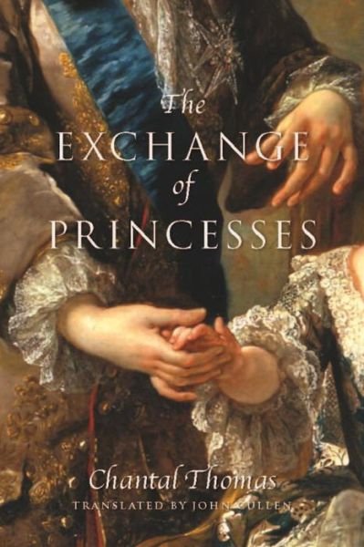 Cover for Chantal Thomas · The Exchange Of Princesses (Paperback Book) (2015)