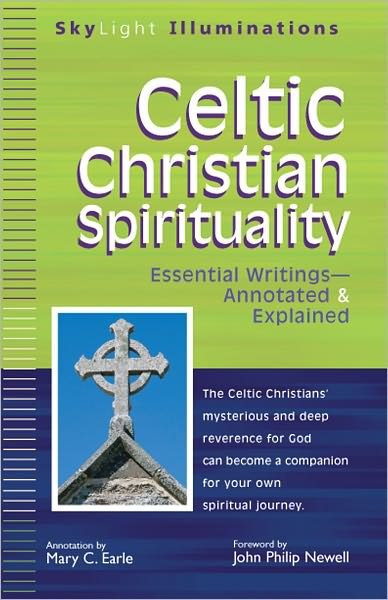Cover for John Philip Newell · Celtic Christian Spirituality: Essential Writings Annotated &amp; Explained - SkyLight Illuminations (Paperback Book) (2011)