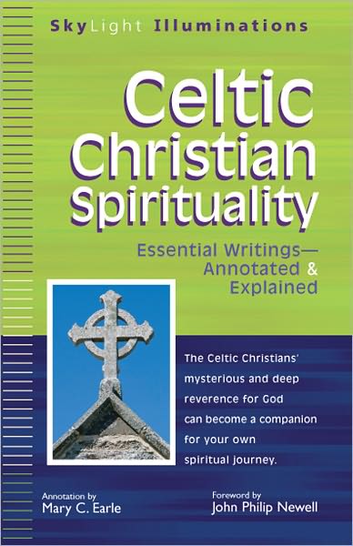 Cover for John Philip Newell · Celtic Christian Spirituality: Essential Writings Annotated &amp; Explained - SkyLight Illuminations (Taschenbuch) (2011)