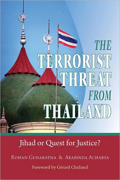 Cover for Rohan Gunaratna · The Terrorist Threat from Thailand: Jihad or Quest for Justice? - Essential Bibliography Series (Inbunden Bok) (2012)