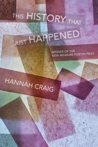 Cover for Hannah Craig · This History That Just Happened (Paperback Book) (2017)