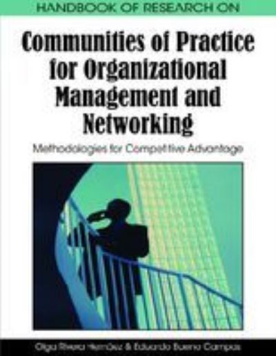 Cover for Olga Rivera Hernaez · Handbook of Research on Communities of Practice for Organizational Management and Networking: Methodologies for Competitiv (Gebundenes Buch) (2011)