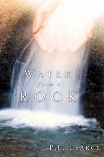 Cover for P. L. Pearce · Water from a Rock (Paperback Book) (2009)