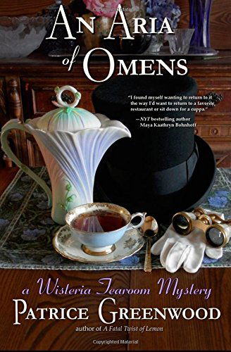 An Aria of Omens (Wisteria Tearoom Mysteries) (Volume 3) - Patrice Greenwood - Books - Book View Cafe - 9781611384024 - June 24, 2014