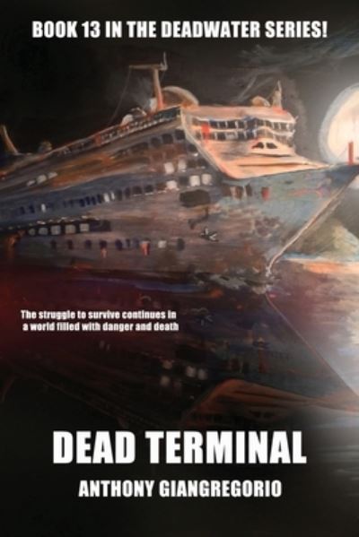 Cover for Anthony Giangregorio · Dead Terminal (Deadwater Series Book 13) (Paperback Book) (2021)