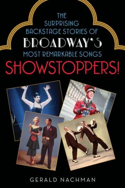 Cover for Gerald Nachman · Showstoppers!: The Surprising Backstage Stories of Broadway's Most Remarkable Songs (Taschenbuch) (2016)