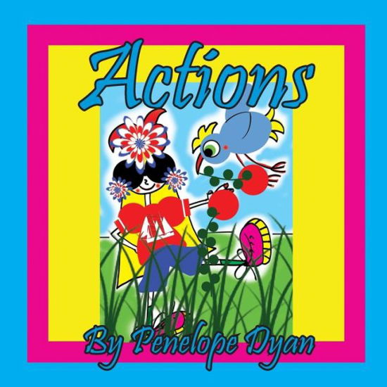 Actions - Penelope Dyan - Books - Bellissima Publishing, LLC - 9781614776024 - July 11, 2022