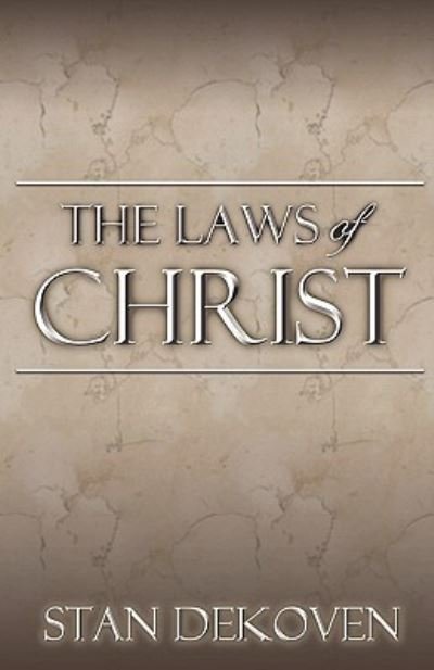 Cover for Stan Dekoven · The Laws of Christ (Paperback Book) (2010)